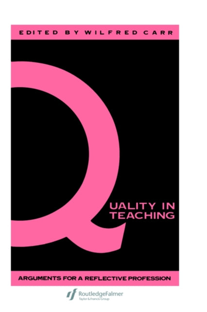 Book cover of: Quality In Teaching. By: Wilfred Carr