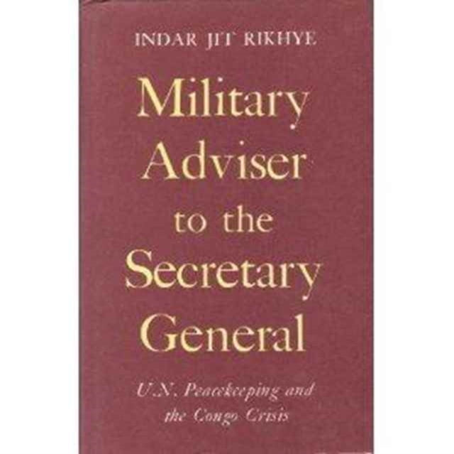 Book cover of: Military Advisor to the Secretary-general