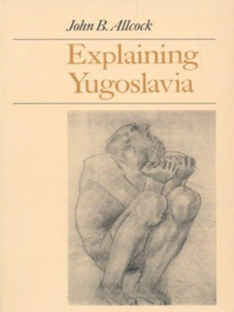 Book cover of: Explaining Yugoslavia