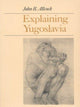 Book cover of: Explaining Yugoslavia