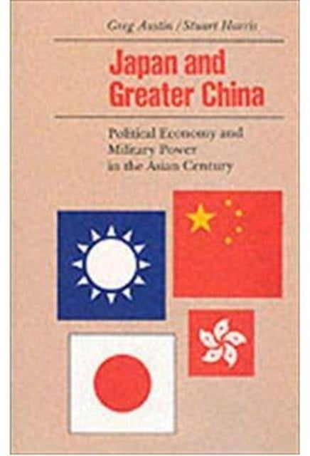 Book cover of: Japan and Greater China. By: Greg Austin
