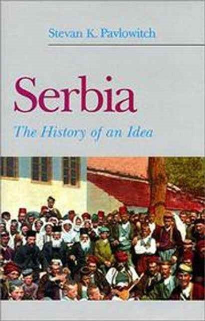 Book cover of: Serbia. By: Pavlowitch, Stevan K.