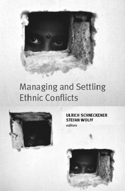 Book cover of: Managing and Settling Ethnic Conflicts
