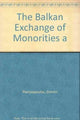 Book cover of: Balkan Exchange of Minorities and Its Impact on Greece. By: Dimitri Pentzopoulos