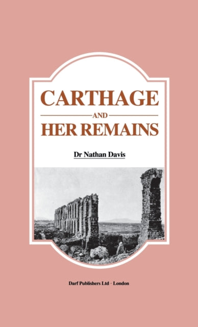 Book cover of: Carthage and Her Remains. By: Nathan Davis