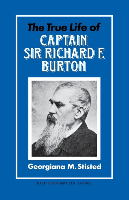 Book cover of: True Life of Captain Sir Richard F. Burton. By: G. M. Stisted