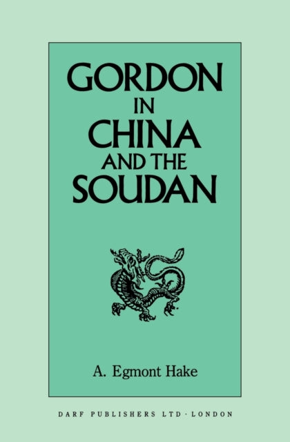 Book cover of: Gordon in China and the Soudan