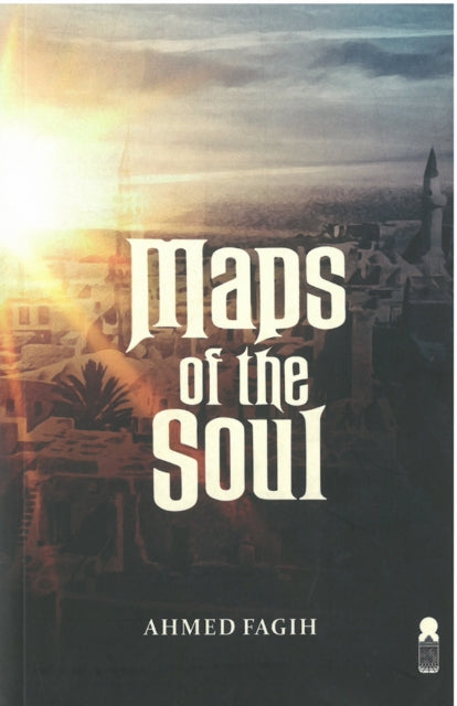 Book cover of: Maps of the Soul. By: Ahmed Fagih