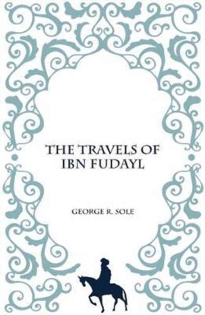 Book cover of: Travels of IBN Fudayl. By: George Richard Sole