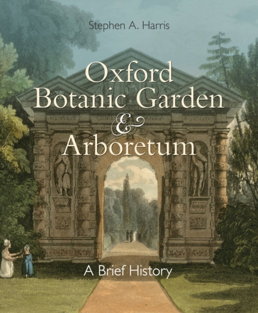 Book cover of: Oxford Botanic Garden & Arboretum. By: Stephen A. Harris