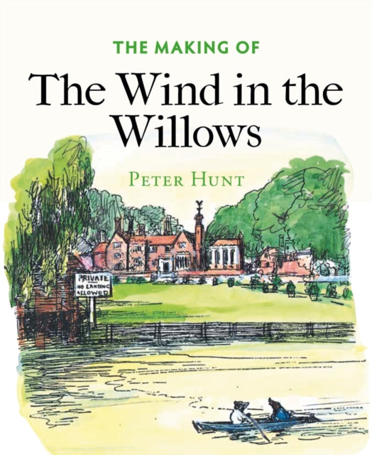 Book cover of: Making of The Wind in the Willows. By: Peter Hunt