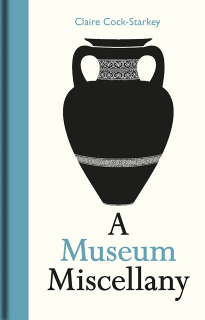 Book cover of: Museum Miscellany, A. By: Claire Cock-Starkey