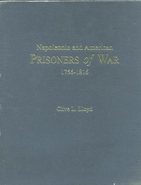 Book cover of: Napoleonic and American Prisoners of War. By: Clive Lloyd