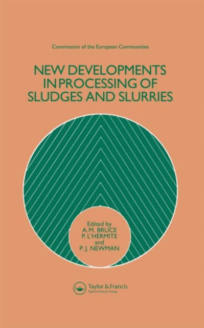 Book cover of: New Developments in Processing of Sludges and Slurries. By: A.M. Bruce
