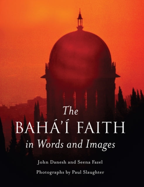 Book cover of: Baha'i Faith in Words and Images. By: John Danesh