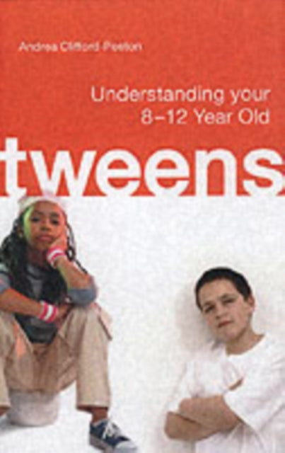 Book cover of: Tweens. By: Andrea Clifford-Poston
