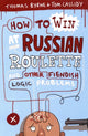 Book cover of: How to Win at Russian Roulette