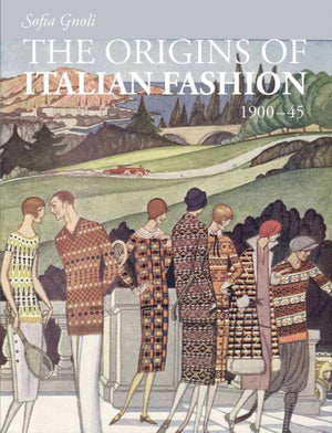 origins of Italian Fashion 1900-1945