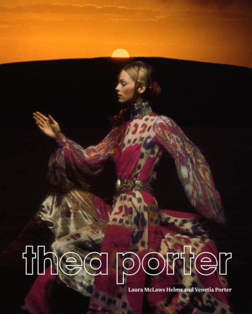 Book cover of: Thea Porter. By: Laura McLaws Helms