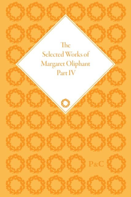 Book cover of: Selected Works of Margaret Oliphant, Part IV. By: Elisabeth Jay