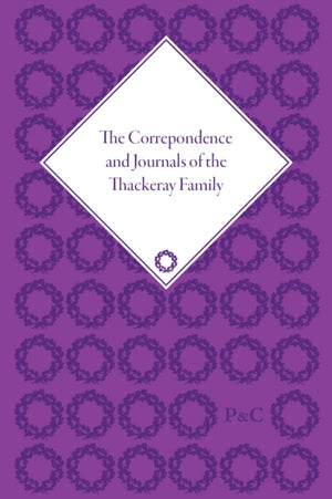The Correspondence and Journals of the Thackeray Family