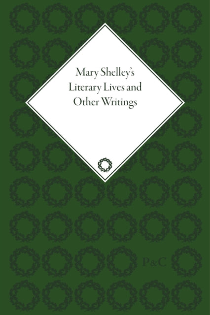 Mary Shelley's Literary Lives and Other Writings