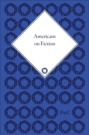 Americans on Fiction, 1776-1900