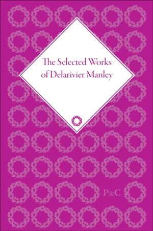 Selected Works of Delarivier Manley