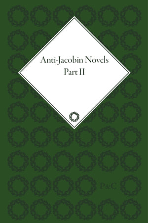 Anti-Jacobin Novels, Part II