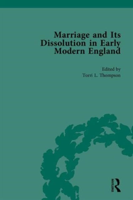 Book cover of: Marriage and Its Dissolution in Early Modern England. By: Torri L. Thompson