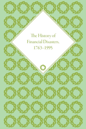 History of Financial Disasters, 1763-1995