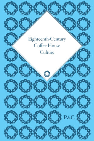 Eighteenth-Century Coffee-House Culture