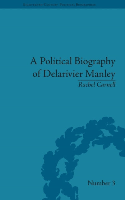 Book cover of: Political Biography of Delarivier Manley. By: Rachel Carnell