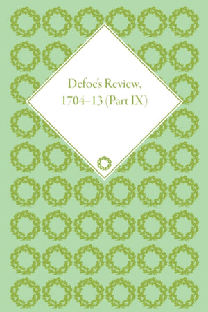 Defoe's Review 1704–13, Volume 9 (1712–13)