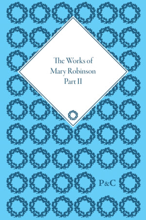 Works of Mary Robinson, Part II