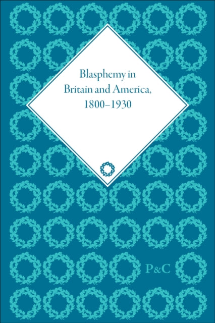 Blasphemy in Britain and America, 1800-1930
