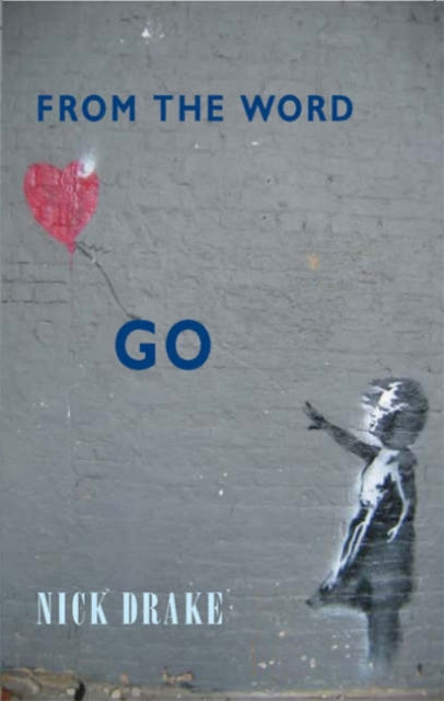 Book cover of: From the Word Go. By: Nick Drake