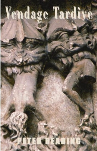 Book cover of: Vendange Tardive. By: Peter Reading