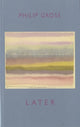 Book cover of: Later. By: Philip Gross