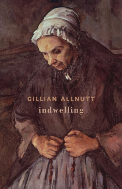 Book cover of: indwelling. By: Gillian Allnutt