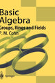 Book cover of: Basic Algebra. By: Paul M. Cohn