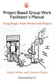 Book cover of: Project-Based Group Work Facilitator's Manual