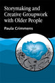 Book cover of: Storymaking and Creative Groupwork with Older People. By: Paula Crimmens