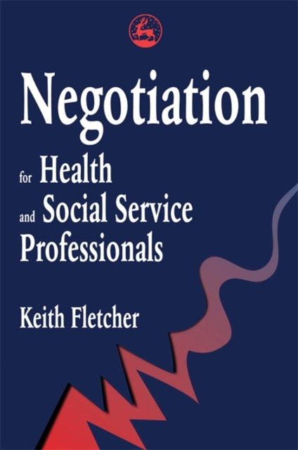 Book cover of: Negotiation for Health and Social Service Professionals