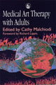 Book cover of: Medical Art Therapy with Adults. By: Cathy A. Malchiodi