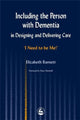 Book cover of: Including the Person with Dementia in Designing and Delivering Care. By: Elizabeth Barnett