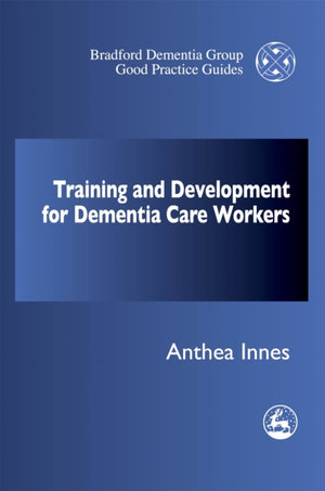 Training and Development for Dementia Care Workers