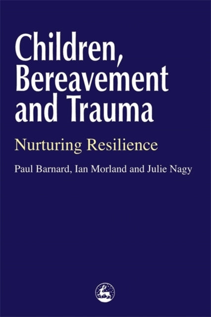 Book cover of: Children, Bereavement and Trauma