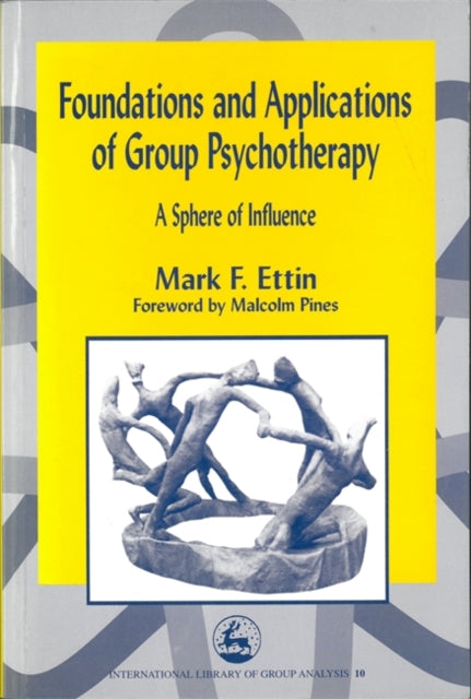 Book cover of: Foundations and Applications of Group Psychotherapy. By: Mark F. Ettin