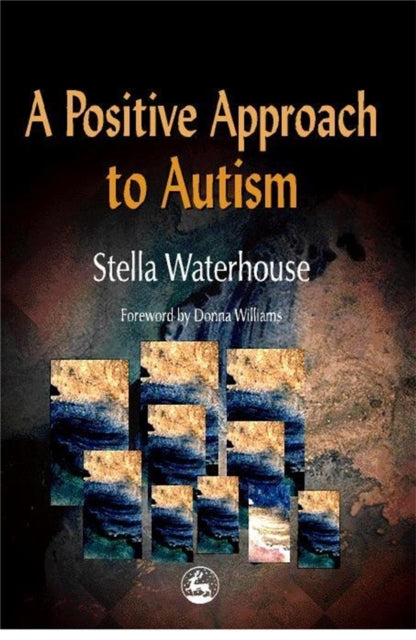 Book cover of: Positive Approach to Autism. By: Stella Waterhouse